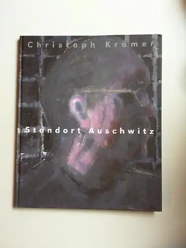 Krämer, Christoph: Standort Auschwitz. 