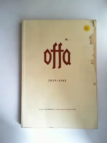 o.A.: Offa. Band 17/18. 1959-1961. Berichte und Mitteilungen aus dem Schleswig-Holsteinischen Landesmuseum für Vor- und Frühgeschichte in Schleswig, dem Landesamt für Vor- und Frühgeschichte von...