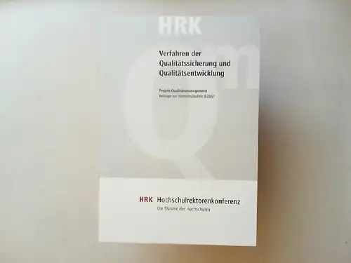 Michalk, Barbara und Heike Richter (Red.): Verfahren der Qualitätssicherung und Qualitätsentwicklung. Beiträge zur Hochschulpolitik 8/2007. Projekt Qualitätssicherung. Herausgegeben von Hochschulrektorenkonferenz HRK.