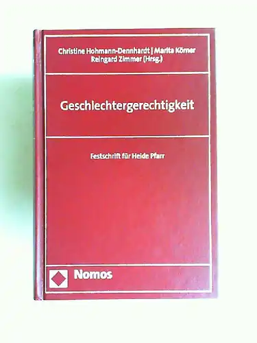 Hohmann-Dennhardt, Christine (Hrsg.), Marita Körner (Hrsg.) und Reingard Zimmer (Hrsg.): Geschlechtergerechtigkeit. Festschrift für Heide Pfarr.