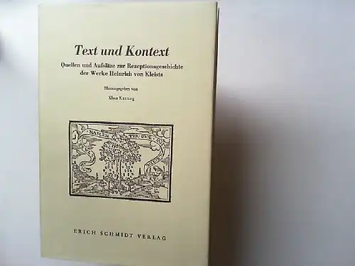 Kanzog, Klaus [Hrsg.]: Text und Kontext. Quellen und Aufsätze zur Rezeptionsgeschichte der Werke Heinrich von Kleists. Jahresgabe der Heinrich-von-Kleist-Gesellschaft 1975/76. Im Auftrage der Heinrich-von-Kleist-Gesellschaft herausgegeben...