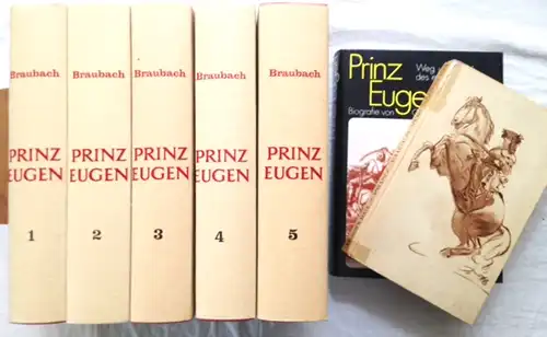 Braubach, Max: Prinz Eugen von Savoyen. Weg und Werk des edlen Ritters. Eine Biographie - vollständig Band I bis Band V und zwei Zugaben (sieben...
