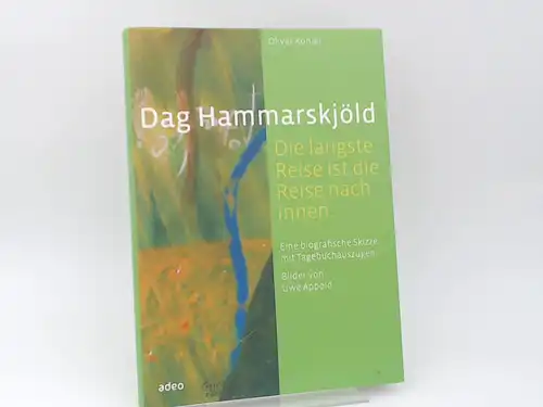 Kohler, Oliver und Dag Hammarskjöld: Dag Hammarskjöld : die längste Reise ist die Reise nach Innen ; Auszüge aus dem Tagebuch des UN-Generalsekretärs. Bilder von Uwe Appold.