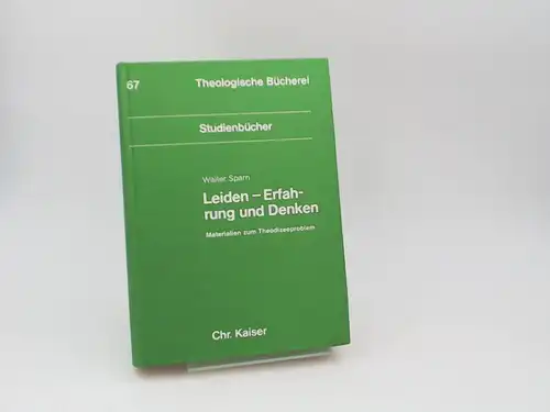 Sparn, Walter: Leiden - Erfahrung und Denken: Materialien zum Theodizeeproblem. [Theologische Bücherei; Bd. 67; Studienbücher]