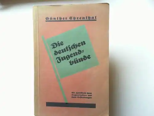 Ehrenthal, Günther: Die deutschen Jugendbünde. Ein Handbuch ihrer Organisation und ihrer Bestrebungen. Mit 4 graphischen Darstellungen der organisatorischen Bewegungen. 