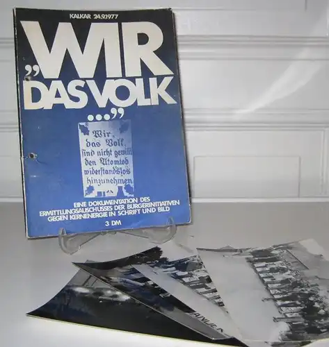 Ermittlungsausschuß der nordrhein-westfälischen Bürgerinitiativen gegen Kernenergie (Hrsg.): Kalkar: 24.9.1977. "Wir das Volk" - Eine Dokumentation des Ermittlungsausschusses der Bürgerinitiativen gegen Kernenergie in Schrift und Bild...