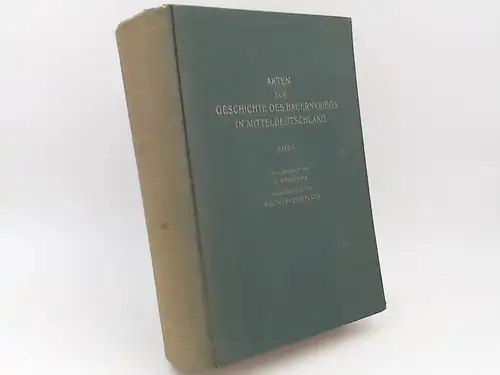 Fuchs, Walter Peter (Hg.) und Günther Franz (Mitarb.): Akten zur Geschichte des Bauernkriegs in Mitteldeutschland. Band II. [Aus den Schriften der sächsischen Kommission für Geschichte]