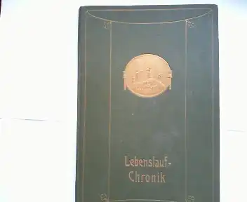 Gladitz, Carl: Lebenslauf-Chronik. Ein Buch für die Aufzeichnung der eigenen Lebensgeschichte und Begebenheiten der Familie. Mit Stammbaum, Photographie-Sammelblättern, Dokumenten-Taschen sowie zahlreichen Tabellen für jeden wichtigen...