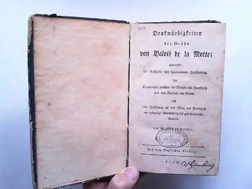 La Motte, [Jeanne de Saint Rémy de/von] Valois de: Denkwürdigkeiten der Gräfin von Valois de la Motte; enthaltend die Geschichte des diamantenen Halsbandes, den Briefwechsel.. 