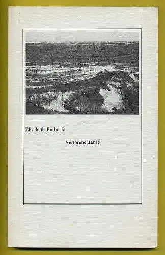 Podolski, Elisabeth: Verlorene Jahre. 