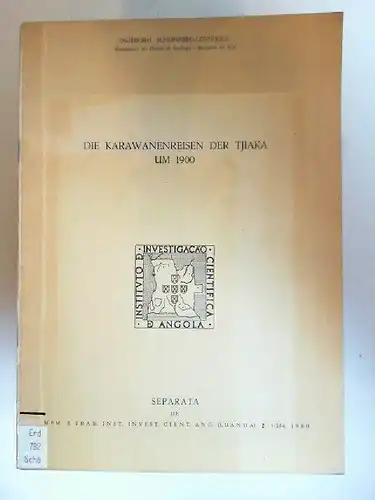 Schönberg-Lothholz, Ingeborg: Die Karawanenreisen der Tjiaka um 1900 Aus: Memórias e trabalhos do Instituto de Investigação Científica de Angola 2 [Separata]. 