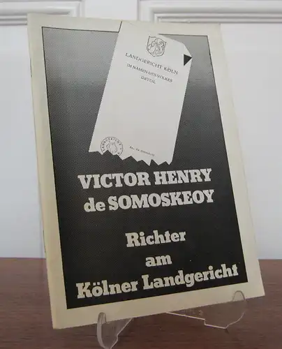 Rote Hilfe (Hrsg.): Victor Henry de Somoskeoy - Richter am Kölner Landgericht. Hrsg. vom Zentralvorstand der Roten Hilfe.