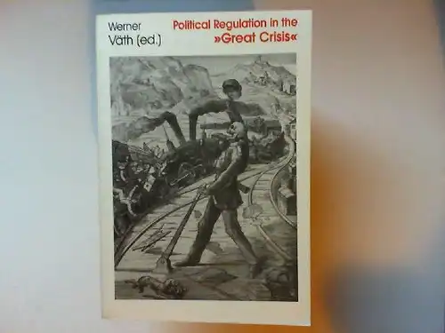 Väth, Werner (ed.): Political regulation in the "great crisis". 