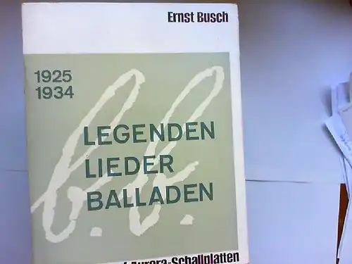 Busch, Ernst, Hugo Fetting (Hg) und Bertolt Brecht: Legenden Lieder Balladen. b.b. - Bertolt Brecht 1925 - 1934 ... auf Aurora-Schallplatten [zwei Vinyl-Singles mit Begleitheft]...