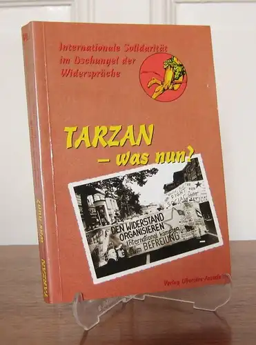 Foitzik, Andreas und Athanasios Marvakis (Hrsg.): Tarzan - was nun? Internationale Solidarität im Dschungel der Widersprüche. 