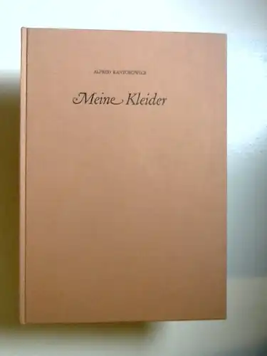 Kantorowicz, Alfred: Meine Kleider. Das Porträt von A. Kantorowicz zeichnete Siegfried Oelke. Nachwort von Rolf Italiaander. 