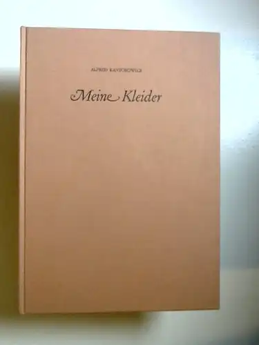 Kantorowicz, Alfred: Meine Kleider. Das Porträt von A. Kantorowicz zeichnete Siegfried Oelke. Nachwort von Rolf Italiaander.