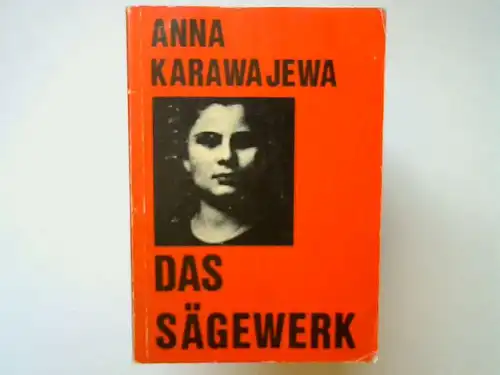 Karawajewa, Anna: Das Sägewerk Roman aus der russischen Gegenwart. 