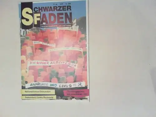 Schwarzer Faden - Vierteljahresschrift für Lust und Freiheit 11. Jahrgang 1990 Nr. 35 (2/90): Nationalismus-Diskussion; Subsistenz contra Weltmarkt; Flüchtlingspolitik; Märzrevolution 1920. 