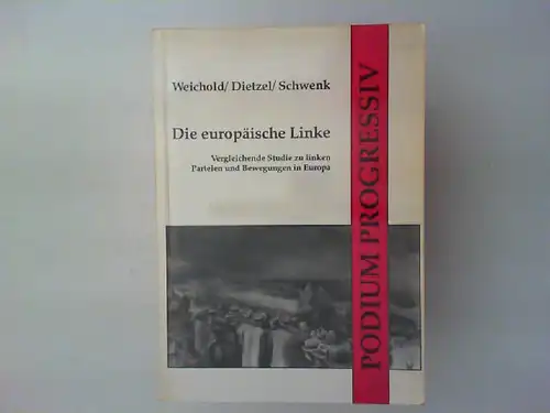 Weichold; Dietzel; Schwenk: Die Europäische Linke. Vergleichende Studie zu linken Parteien und Bewegungen in Europa.