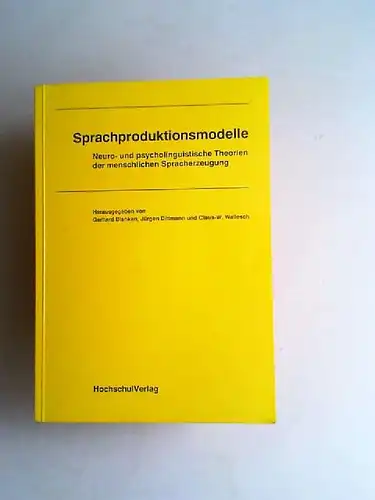 Blanken, Gerhard (Hrsg.), Jürgen Dittmann (Hrsg.) und Claus-W. Wallesch (Hrsg.): Sprachproduktionsmodelle. Neuro- und psycholinguistische Theorien der menschlichen Spracherzeugung. 