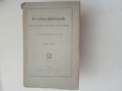 Koch, John: Die Siebenschläferlegende, ihr Ursprung und ihre Verbreitung. Eine mythologisch-literaturgeschichtliche Studie. 