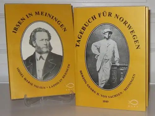 Nilsen, Sidsel Marie, Ladislav Reznicek und  Herzog Georg II. von Sachsen-Meiningen: 2 Bände in einem Band: Ibsen in Meiningen. / Tagebuch für Norwegen. 1849. 