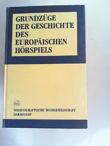 Thomsen, Christian W. (Hrsg.) und Irmela Schneider (Hrsg.): Grundzüge der Geschichte des europäischen Hörspiels.