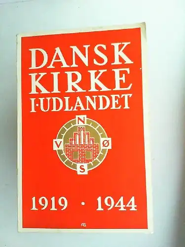 Winther, Chr. [Hrsg.] und Johan Funck [Hrsg.]: Dansk kirke i udlandet. 1919-1944. 