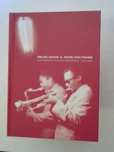 Davis, Miles and John Coltrane: Miles Davis & John Coltrane. The complete Columbia recordings 1955-1961.