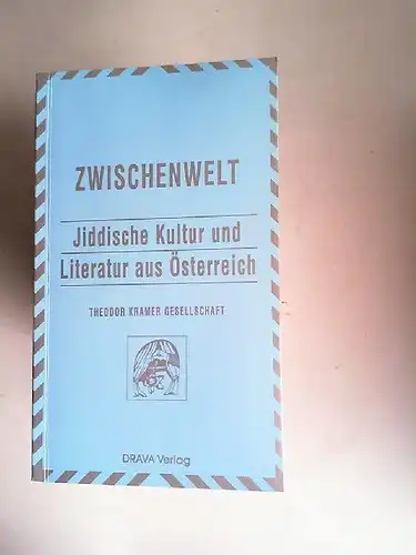 Eidherr, Armin (Hrsg.): Zwischenwelt. Jiddische Kultur und Literatur aus Österreich. [Zwischenwelt 8]. 
