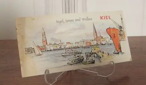 Fremdenverkehrs- und Ausstellungsamt der Stadt Kiel (Hrsg.): Kiel - Segel, Sonne und Wolken. Graphische Gestaltung: Age Nissen. Text: Dr. J. Arp. Illustriertes Informationsblatt über Kiel. 