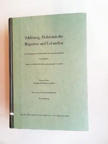 Hennings, Hans Harald (Bearb.): Schleswig-Holsteinische Regesten und Urkunden; SHRU 7; Siebenter Band, Nachträge und Register zu Band 6 In Verbindung mit der Gesellschaft für Schleswig-Holsteinische...