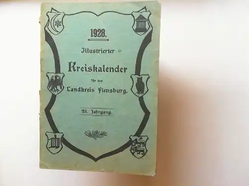 Illustrierter Kreiskalender für den Landkreis Flensburg 23. Jahrgang 1928. 