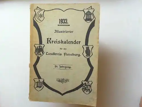Illustrierter Kreiskalender für den Landkreis Flensburg 28. Jahrgang 1933. 
