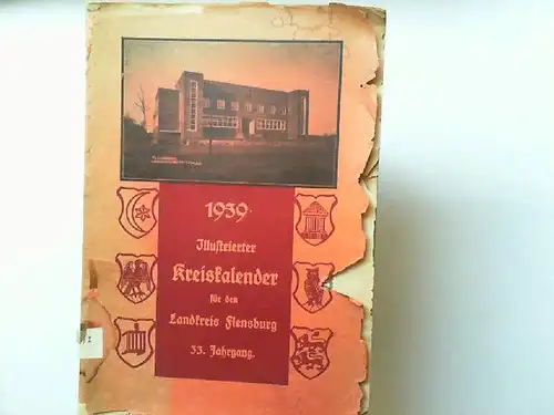 Illustrierter Kreiskalender für den Landkreis Flensburg 33. Jahrgang 1939. 