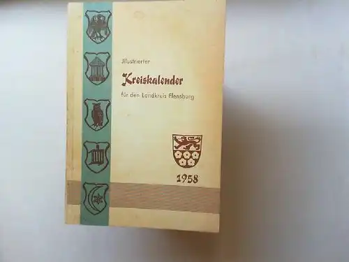 Illustrierter Kreiskalender für den Landkreis Flensburg 37. Jahrgang 1958. 
