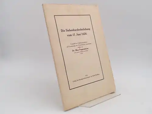 Pappenheim, Max: Die Siebenhardenbeliebung vom 17. Juni 1426. Festschrift zur Fünfhundertjahrfeier auf Veranlassung des Vorbereitenden Ausschusses.
