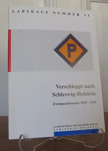 Wenzel, Rüdiger (Red.): Verschleppt nach Schleswig-Holstein. Zwangsarbeitende 1939 - 1945. Hrsg. von der Landeszentrale für Politische Bildung Schleswig-Holstein. [Labskaus, Nr. 11]. 