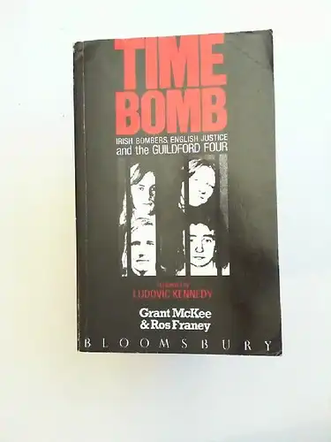 McKee, Grant and Ros Franey: Time Bomb: Irish Bombers, English Justice and the Guildford Four. 
