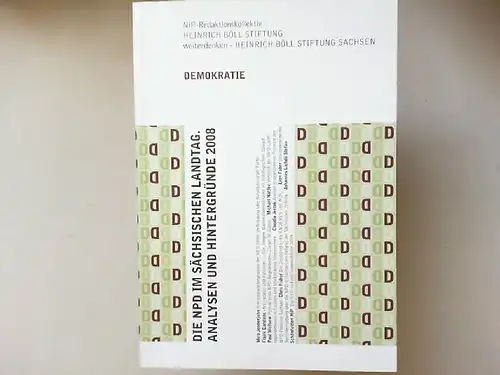 NIP-Redaktionskollektiv (Hg.): Die NPD im sächsischen Landtag. Analysen und Hintergründe 2008. [Heinrich Böll Stiftung. Schriften zur Demokratie]