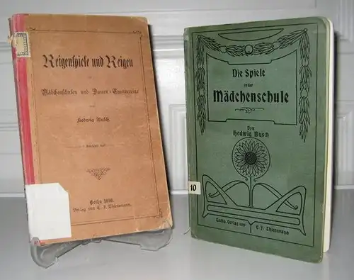 Busch, Hedwig: 2 Bände: Die Spiele in der Mädchenschule. Auswahl von Spielen zum Gebrauch in Schule und Haus. / Reigenspiele und Reigen für Mädchenschulen und Damen-Turnvereine. Zweites Heft. 