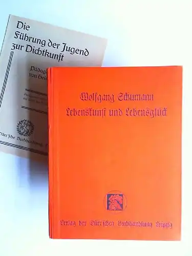 Schuhmann, Wolfgang: Lebenskunst und Lebensglück. Eine Lehre vom glückhaften Leben. [Ordentliche Veröffentlichung der "Pädagogischen Literatur-Gesellschaft Neue Bahnen"]. 