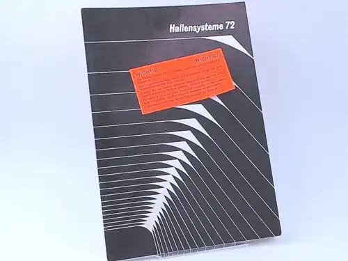 Bau 200 unter der Leitung von Hans Müller und Alfred Geiger(Hrsg.): Bauteilkatalog: Hallensysteme 72. Informationen für Architekten, Bauingenieure und Baumechaniker. 