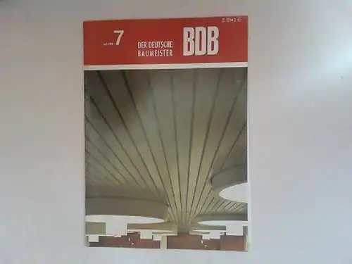 Gerigk, Herbert: Der deutsche Baumeister. Zeitschrift des Bundes Deutscher Baumeister, Architekten und Ingenieure BDB. Nr 7. Juli 1968. 29. Jahrgang. (Z 2149 E). 