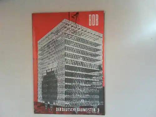 Neuhöfer, Wilhelm: Der deutsche Baumeister. Zeitschrift des Bundes Deutscher Baumeister, Architekten und Ingenieure BDB. Nr 3. März 1966. 27. Jahrgang. (Z 2149 E)