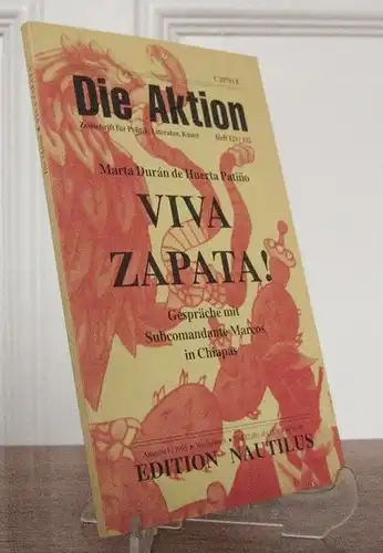 Durán de Huerta Patino, Marta und Lutz Schulenburg (Hrsg.): Viva Zapata! Gespräche mit Subcomandante Marcos in Chiapas. [Die Aktion. Zeitschrift für Politik, Literatur, Kunst. Heft 129 / 132. Ausgabe I 1995].