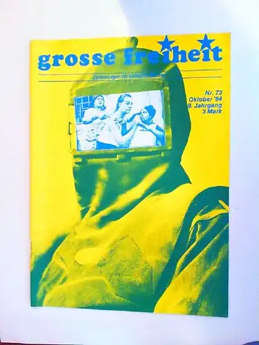 gf-Power Kollektiv [Hrsg.]: Große Freiheit. Zentralorgan für Kritische Massen. [Nr. 73. Oktober `84. 9. Jahrgang.]. 