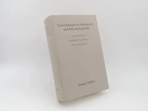 Anzinger, Rudolf (Herausgeber), Rolf Wank (Herausgeber) und Otfried Wlotzke (Gefeierter): Entwicklungen im Arbeitsrecht und Arbeitsschutzrecht. Festschrift für Otfried Wlotzke zum 70. Geburtstag. 