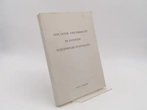 Deißner, Klaus: Zum Güter- und Erbrecht im ältesten Schleswiger Stadtrecht. Inaugural-Dissertation zur Erlangung des Grades eines Doktors der Rechte der Rechts- und Staatswissenschaftlichen Fakultät der Christian-Albrechts-Universität zu Kiel. 